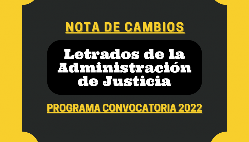 Oposición Letrados de la Administración de Justicia de 2022: nota de cambios